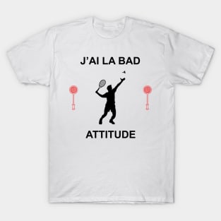 J AI LA BAD ATTITUDE T-Shirt